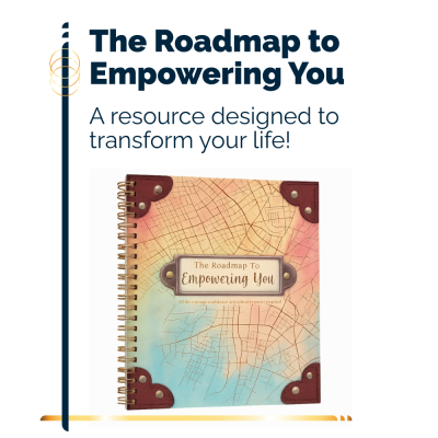 The Roadmap to Empowering You