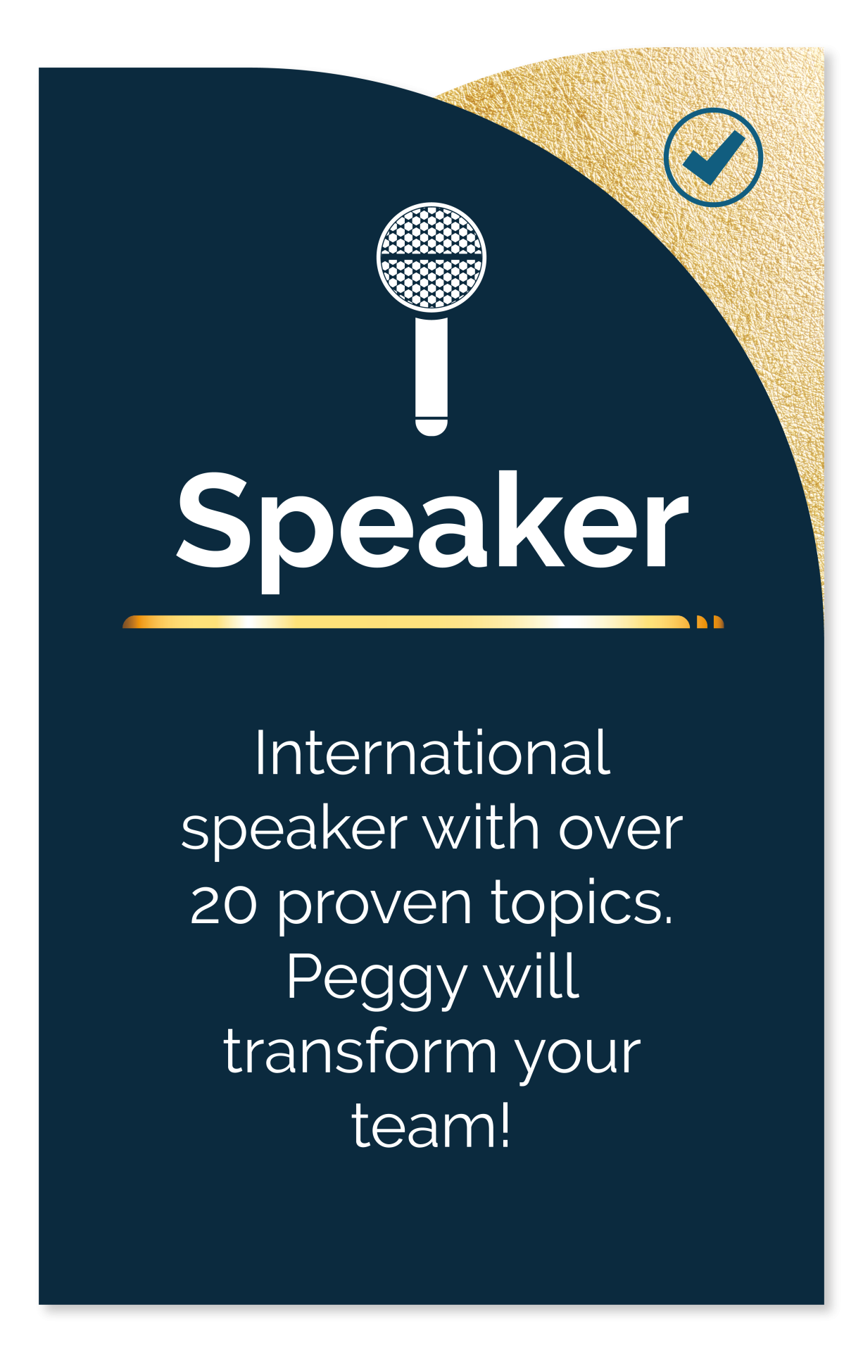 International speaker with over 20 proven topics. Peggy will transform your team!