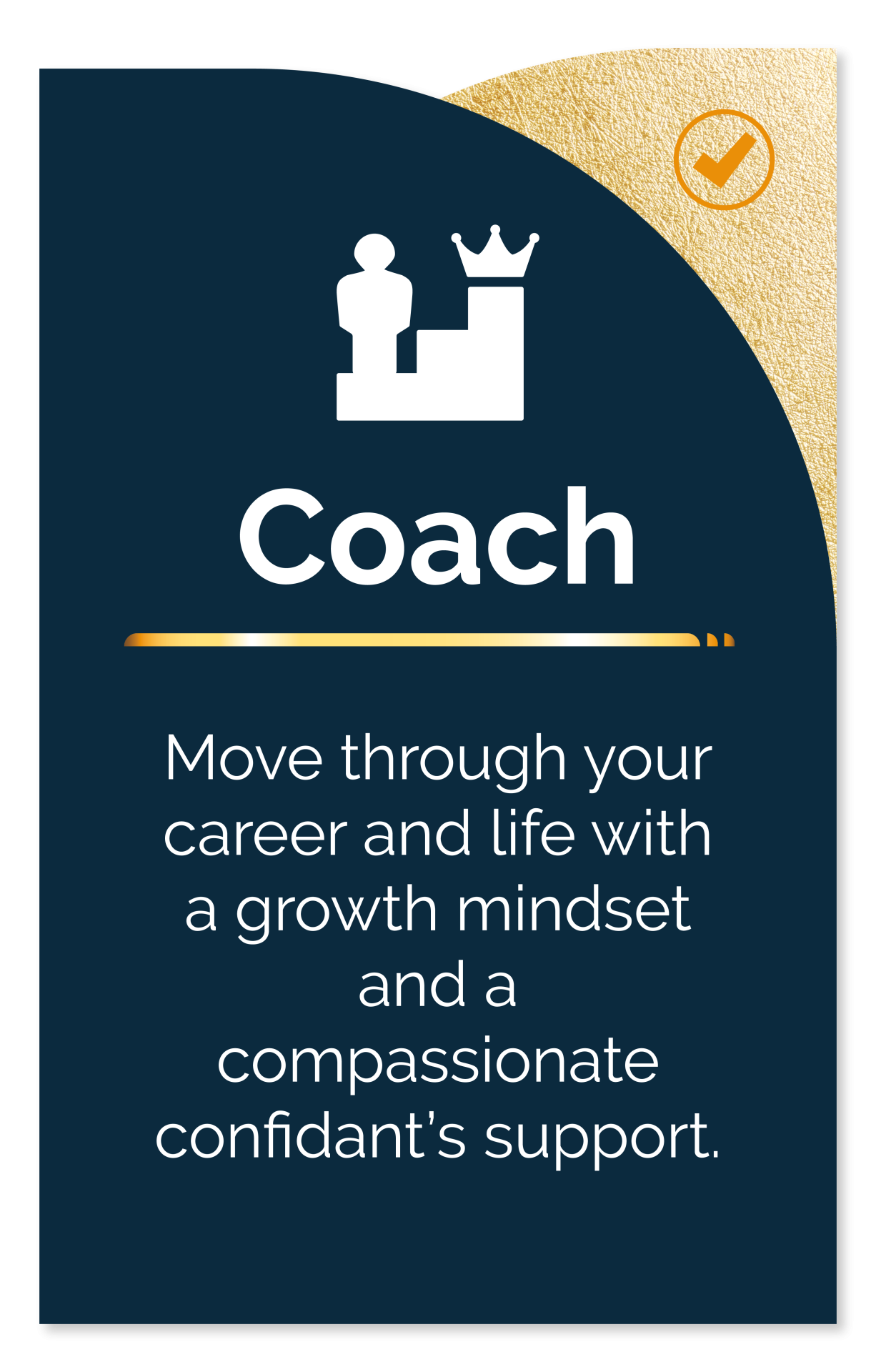 Move through your career and life with a growth mindset and a compassionate confidant’s support.