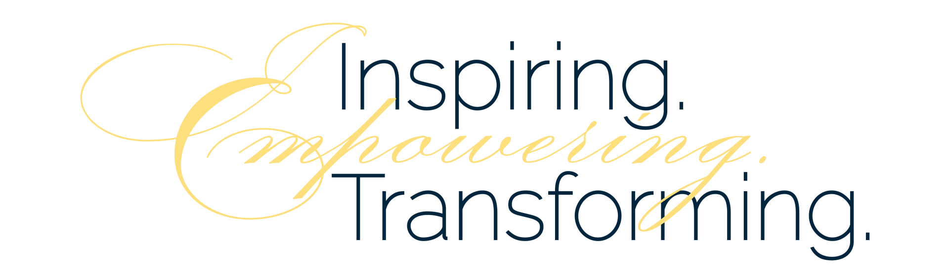 Inspiring. Empowering. Transforming.